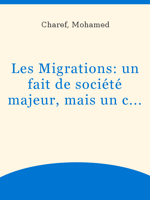 Les Migrations: un fait de société majeur, mais un champ de
